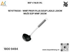 1874776030 - WMF PROFI PLUS SOUP LADLE L30CM - Muôi Súp WMF 30cm